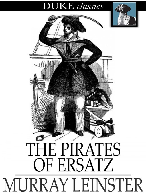 Title details for The Pirates of Ersatz by Murray Leinster - Available